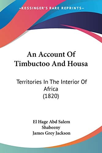 An Account Of Timbuctoo And Housa Territories In The Interior Of Africa (1820)
