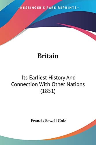 Britain Its Earliest History And Connection With Other Nations (1851)