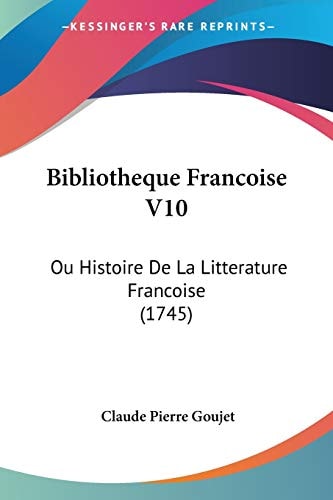 Bibliotheque Francoise V10 Ou Histoire De La Litterature Francoise (1745)