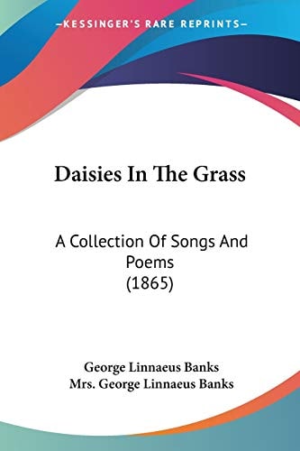 Daisies In The Grass A Collection Of Songs And Poems (1865)