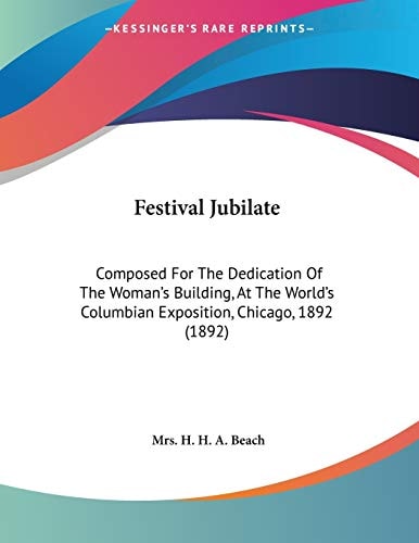 Festival Jubilate Composed For The Dedication Of The Woman's Building, At The World's Columbian Exposition, Chicago, 1892