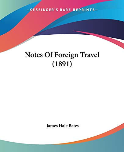 Notes Of Foreign Travel (1891)
