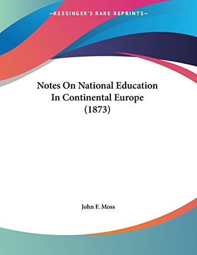 Notes On National Education In Continental Europe (1873)