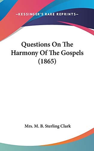 Questions on the Harmony of the Gospels