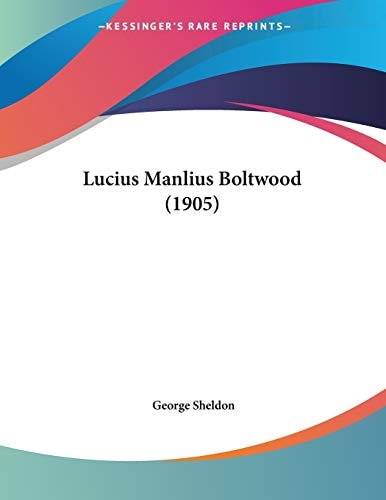 Lucius Manlius Boltwood (1905)