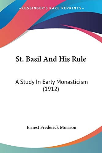 St. Basil And His Rule A Study In Early Monasticism (1912)