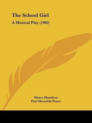 The School Girl A Musical Play (1903)
