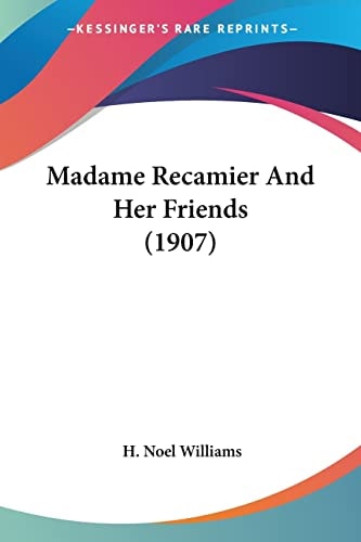 Madame Recamier and Her Friends