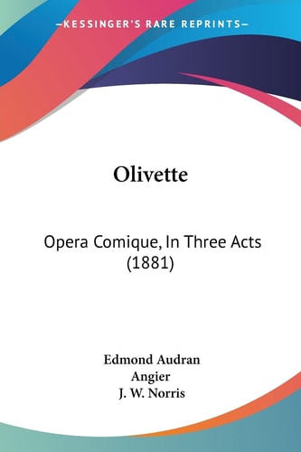 Olivette Opera Comique, In Three Acts (1881)