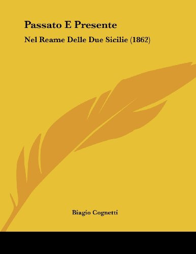 Passato E Presente Nel Reame Delle Due Sicilie (1862)