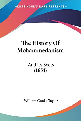 The History Of Mohammedanism And Its Sects (1851)