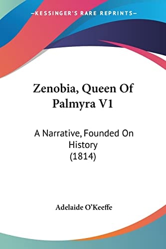 Zenobia, Queen Of Palmyra V1 A Narrative, Founded On History (1814)