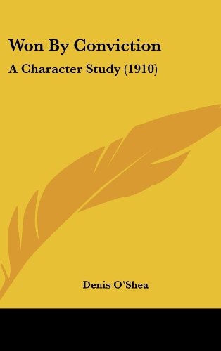 Won by Conviction: A Character Study