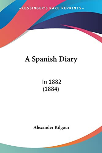 A Spanish Diary In 1882 (1884)