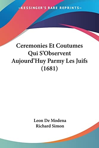 Ceremonies Et Coutumes Qui S'Observent Aujourd'Huy Parmy Les Juifs (1681)