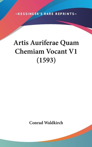 Artis Auriferae Quam Chemiam Vocant V1 (1593)
