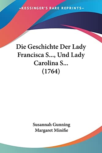 Die Geschichte Der Lady Francisca S..., Und Lady Carolina S... (1764)