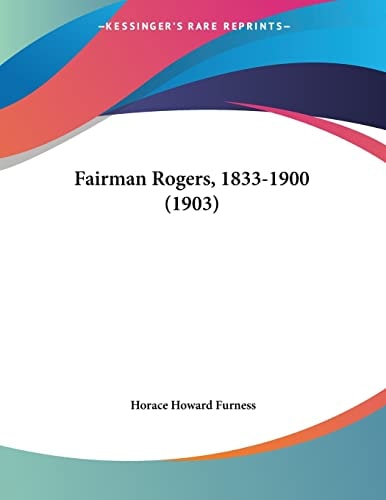 Fairman Rogers, 1833-1900 (1903)