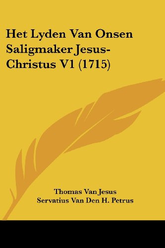Het Lyden Van Onsen Saligmaker Jesus-Christus V1 (1715)