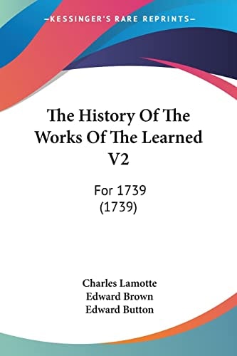 The History Of The Works Of The Learned V2 For 1739 (1739)