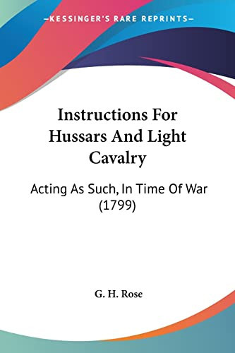 Instructions For Hussars And Light Cavalry Acting As Such, In Time Of War (1799)