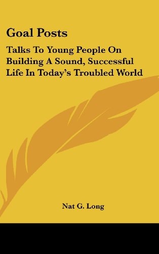 Goal Posts Talks to Young People on Building a Sound, Successful Life in Today's Troubled World