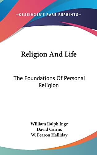 Religion And Life The Foundations Of Personal Religion