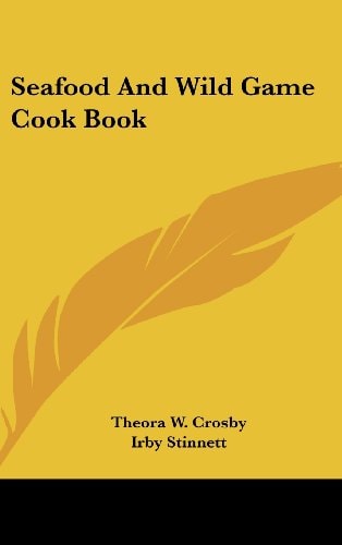 Seafood and Wild Game Cook Book