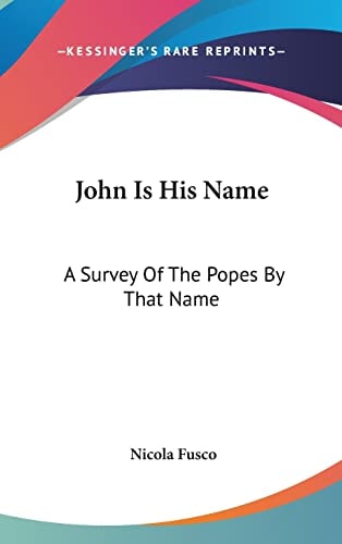 John Is His Name A Survey Of The Popes By That Name
