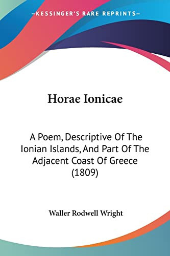 Horae Ionicae A Poem, Descriptive Of The Ionian Islands, And Part Of The Adjacent Coast Of Greece (1809)