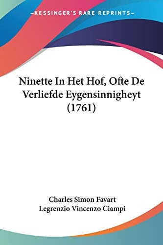 Ninette In Het Hof, Ofte De Verliefde Eygensinnigheyt (1761)