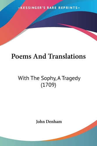 Poems And Translations With The Sophy, A Tragedy (1709)
