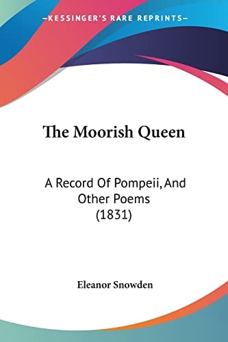 The Moorish Queen A Record Of Pompeii, And Other Poems (1831)