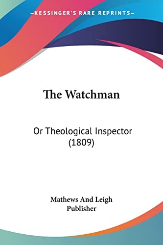The Watchman Or Theological Inspector (1809)