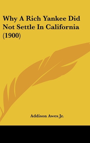 Why a Rich Yankee Did Not Settle in California (1900)