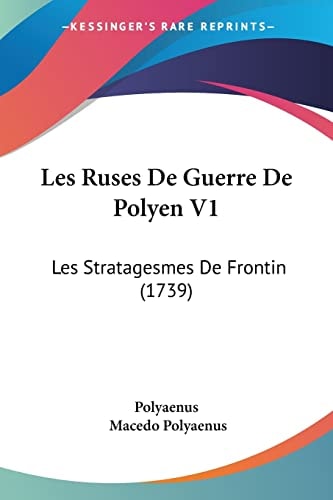 Les Ruses De Guerre De Polyen V1 Les Stratagesmes De Frontin (1739)
