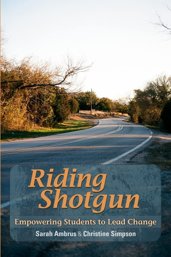 Riding Shotgun Empowering Students to Lead Change