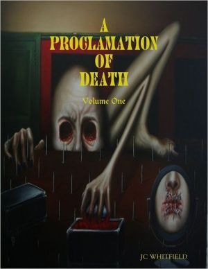 A Proclamation Of Death: Volume One