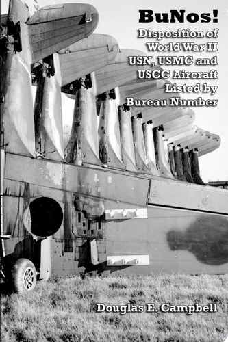 BuNos! Disposition of World War II USN, USMC and USCG Aircraft Listed by Bureau Number