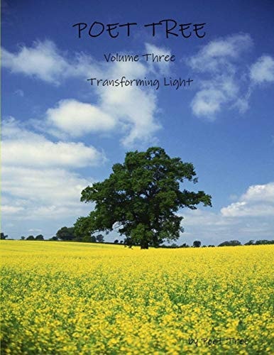 Poet Tree Volume Three - Transforming Light