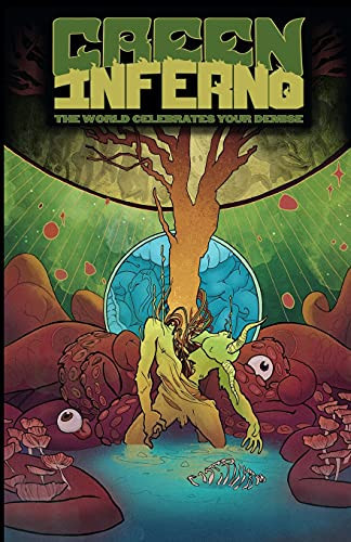 Green Inferno The World Celebrates Your Demise
