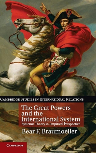 The Great Powers and the International System Systemic Theory in Empirical Perspective