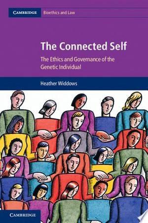 The Connected Self The Ethics and Governance of the Genetic Individual