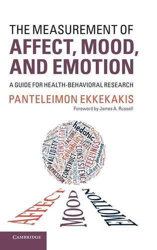 The Measurement of Affect, Mood, and Emotion A Guide for Health-Behavioral Research