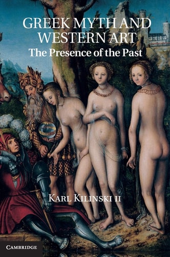 Greek Myth and Western Art The Presence of the Past