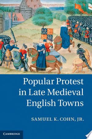Popular Protest in Late Medieval English Towns