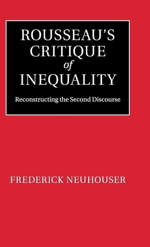 Rousseau's Critique of Inequality Reconstructing the Second Discourse