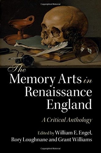 The Memory Arts in Renaissance England A Critical Anthology