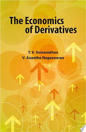 The Economics of Derivatives