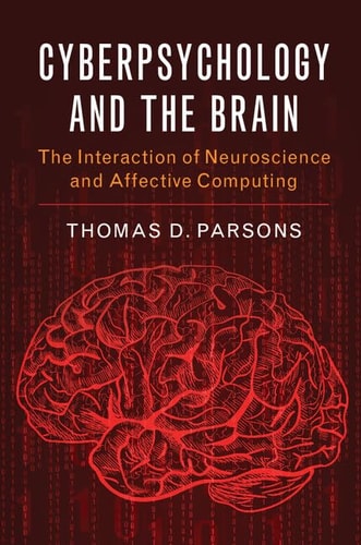 Cyberpsychology and the Brain The Interaction of Neuroscience and Affective Computing